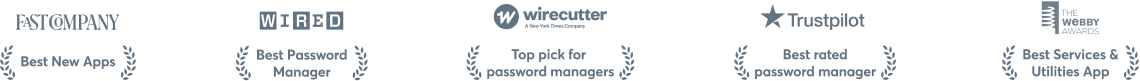 FastCompany: Prix décerné par The FastCompany pour les meilleures nouvelles applications. Wired: Prix décerné par Wired pour le meilleur gestionnaire de mots de passe. Wirecutter: Prix décerné par Wirecutter, une entreprise du New York Times, pour la meilleure option de gestionnaires de mots de passe. Trustpilot: Prix décerné par Trustpilot pour le gestionnaire de mots de passe le mieux noté. Webby: Prix décerné par The Webby Awards pour la meilleure application de services et d'utilitaires.